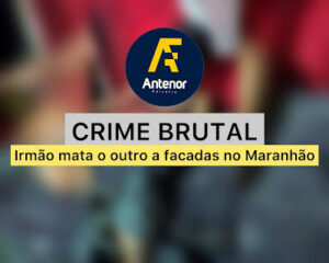 Homem mata o próprio irmão a golpes de faca no Maranhão