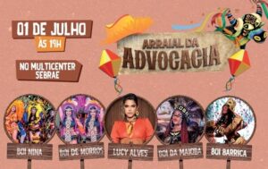 Arraial da Advocacia Maranhense acontece no Multicenter Sebrae nesta sexta (01)