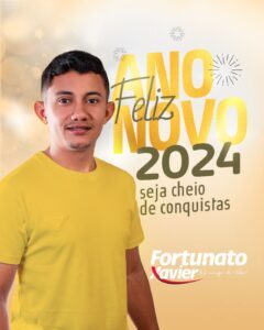 Fortunato Xavier deseja um feliz Ano Novo a todos os pindareense.