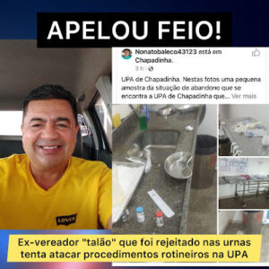 Ex-vereador “talão” que foi rejeitado nas urnas  tenta atacar procedimentos rotineiros na UPA