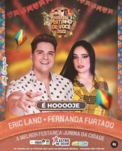 É HOJE! Eric Land e Fernanda Furtado prometem animar arraial em São Luís