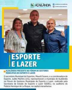 VEJA AGORA: AÇAILÂNDIA PRESENTE NO FÓRUM DE GESTORES MUNICIPAIS DE ESPORTE E LAZER