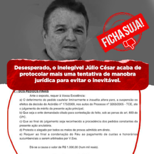 Anapurus: Desesperado, o inelegível Julio Cesar acaba de protocolar mais uma tentativa de manobra jurídica para evitar o inevitável