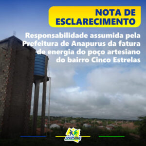 Em Nota Prefeitura de Anapurus  esclarece sobre responsabilidade assumida de fatura de energia de poço no bairro Cinco Estrelas