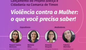 Judiciário de Timon lança Projeto Cidadania e Justiça no Dia da Mulher