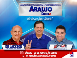Com a presença de Josimar de Maranhãozinho, grande ato político marcará lançamento da pré-candidatura de Araújo Diniz (PL), a prefeito de Mata Roma