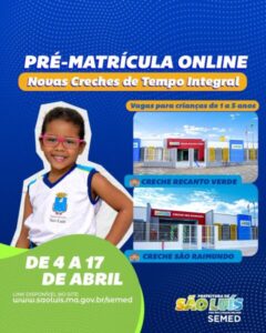 Prefeitura de São Luís abre pré-matrículas para Creches de Tempo Integral do São Raimundo e Recanto Verde