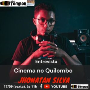 Cinema no Quilombo: Jhonatan Silva, diretor do curta-metragem Mundinho, será o entrevistado do Jornal Tambor desta sexta-feira