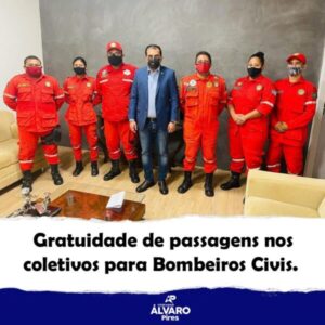 O Vereador das Multidões  Álvaro Pires, viabiliza gratuidade nos coletivos para Bombeiros