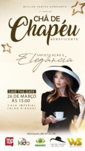 Apresentamos para vocês a 2° edição do Chá de Chapéu Beneficente em prol da Casa Sonho de Criança do bairro Fé em Deus.