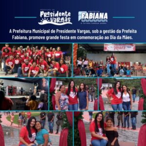 Fabiana Mendes promove grande festa em comemoração ao Dia da Mães em Presidente Vargas