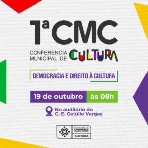 VENHA PARTICIPAR DA CONFERÊNCIA MUNICIPAL DE CULTURA