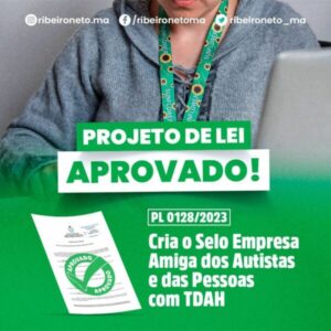 Selo ‘Empresa Amiga dos Autistas e pessoas com TDAH’, nova proposta do vereador Ribeiro Neto