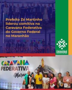 PREFEITO ZÉ MARTINHO LIDEROU COMITIVA NA CARAVANA FEDERATIVA MARANHÃO