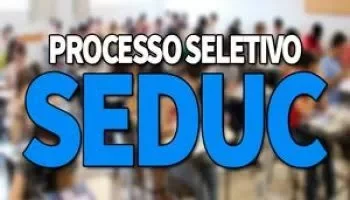 Seduc publica resultado final de Processo Seletivo Simplificado