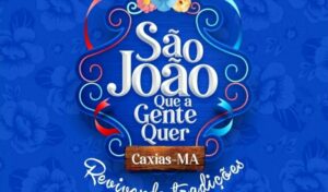 Prefeitura de Caxias vai realizar São João Que a Gente Quer com 13 noites de festejo junino