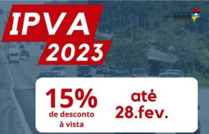 Desconto de 15% para pagamento do IPVA 2023 encerra no dia 28 deste mês