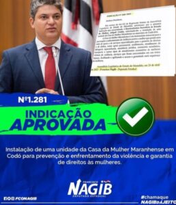Francisco Nagib indica instalação de unidade da Casa da Mulher Maranhense em Codó
