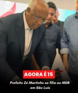 AGORA É 15: Prefeito Zé Martinho se filia ao MDB em São Luís