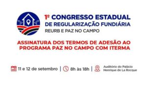 FAMEM, em parceria com o governo do Maranhão, promove o 1° Congresso de Regularização Fundiária