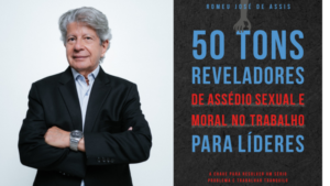 Advogado orienta sobre assédio no trabalho: como proceder?