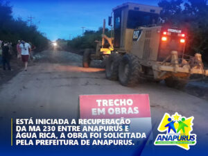 Governo do Estado atende solicitação da Prefeitura de Anapurus e obras de recuperação da MA 230 no trecho que vai até a Água Rica são iniciadas