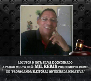 Anapurus: Locutor D Jota Silva é condenado a pagar multa de 5 mil reais por cometer crime de “propaganda eleitoral antecipada negativa”