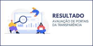 Secretaria de Fiscalização do TCE divulga mais um resultado de avaliação de portais da transparência
