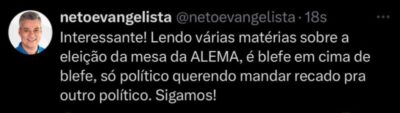 Neto Evangelista dizer ser blefes as informações ditas sobre a eleição da AL…