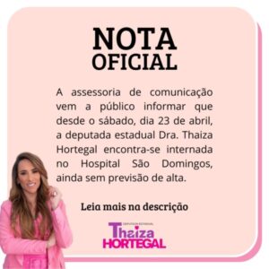 Deputada Thaiza Hortegal é internada e diagnosticada com insuficiência renal aguda
