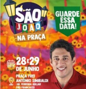 Osmar Filho promove ‘São João na Praça” com muitas atrações nos dias 28 e 29
