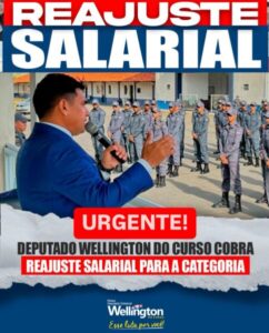Deputado Wellington volta a cobrar reajuste salarial para policiais militares e bombeiros