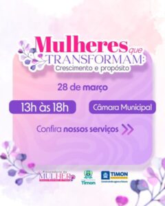 Câmara Municipal de Timon realiza evento alusivo ao Mês da Mulher nesta sexta-feira (28)