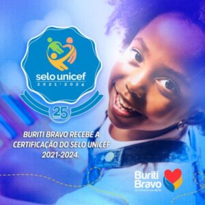 Buriti Bravo recebe certificação do selo Unicef: compromisso com a Infância e a juventude