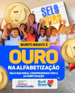 Buriti Bravo Conquista o Selo Nacional de Ouro na Alfabetização Infantil