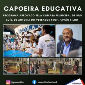 Câmara de São Luís aprova projeto de Pavão Filho que cria Programa Capoeira Educativa nas escolas municipais