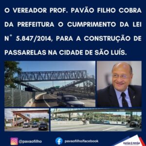 Pavão Filho cobra da Prefeitura cumprimento de lei que prevê construção de passarelas em São Luís