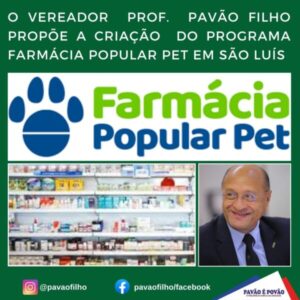 VEREADOR PROF. PAVÃO FILHO PROPÕE A CRIAÇÃO DO PROGRAMA FARMÁCIA POPULAR PET EM SÃO LUÍS