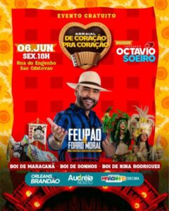Octávio Soeiro anuncia Felipão e Forró Moral como atração do Arraial “De Coração Pra Coração”, no São Cristóvão