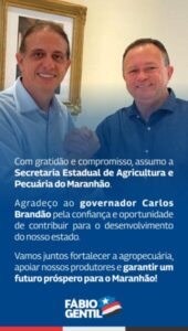 Fábio Gentil é o novo secretário Estadual de Agricultura e Pecuária: Um líder visionário à frente do setor agropecuário do Maranhão