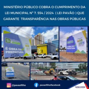Ministério Público cobra cumprimento de lei de autoria do vereador Pavão Filho que garante transparência nas obras públicas de São Luís