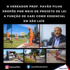 Pavão Filho propõe, por meio de Projeto de lei, que a função de gari seja considerada essencial em São Luís