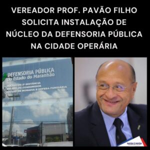 PAVÃO FILHO SOLICITA INSTALAÇÃO DE NÚCLEO DA DEFENSORIA PÚBLICA NA CIDADE OPERÁRIA