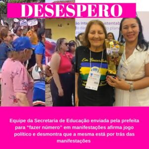 Equipe da Secretaria de Educação enviada pela prefeita para “fazer número” em manifestação expõe jogo político