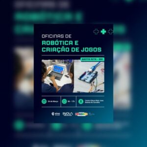 Oficinas de Robótica e Desenvolvimento de Jogos serão realizadas em escola de Santa Rita nesta quarta-feira (26)