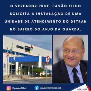 Vereador Pavão Filho pede instalação de unidade de atendimento do DETRAN no Anjo da Guarda