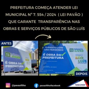 PREFEITURA COMEÇA ATENDER LEI DE AUTORIA DE PAVÃO FILHO QUE GARANTE TRANSPARÊNCIA NAS OBRAS E SERVIÇOS PÚBLICOS DE SÃO LUÍS