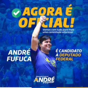 FUFUQUINHA OFICIALIZA SUA REELEIÇÃO PARA DEPUTADO FEDERAL NESTA TERÇA-FEIRA (02).