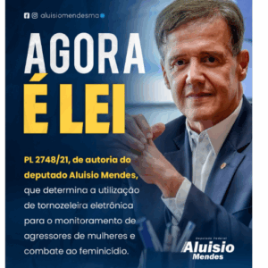 Lei de autoria de Aluísio obriga uso de tornozeleira por agressores de mulheres