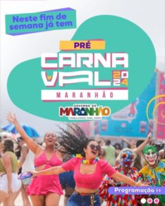 JÁ É AMANHÃ!!! Começa o Carnaval do Maranhão